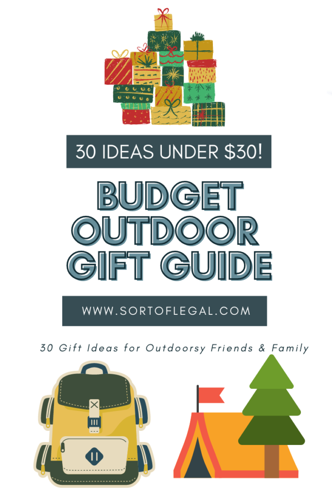 30 Gifts under $30 that the Outdoor Enthusiast in Your Life Will Love and  Use - Sort of Legal