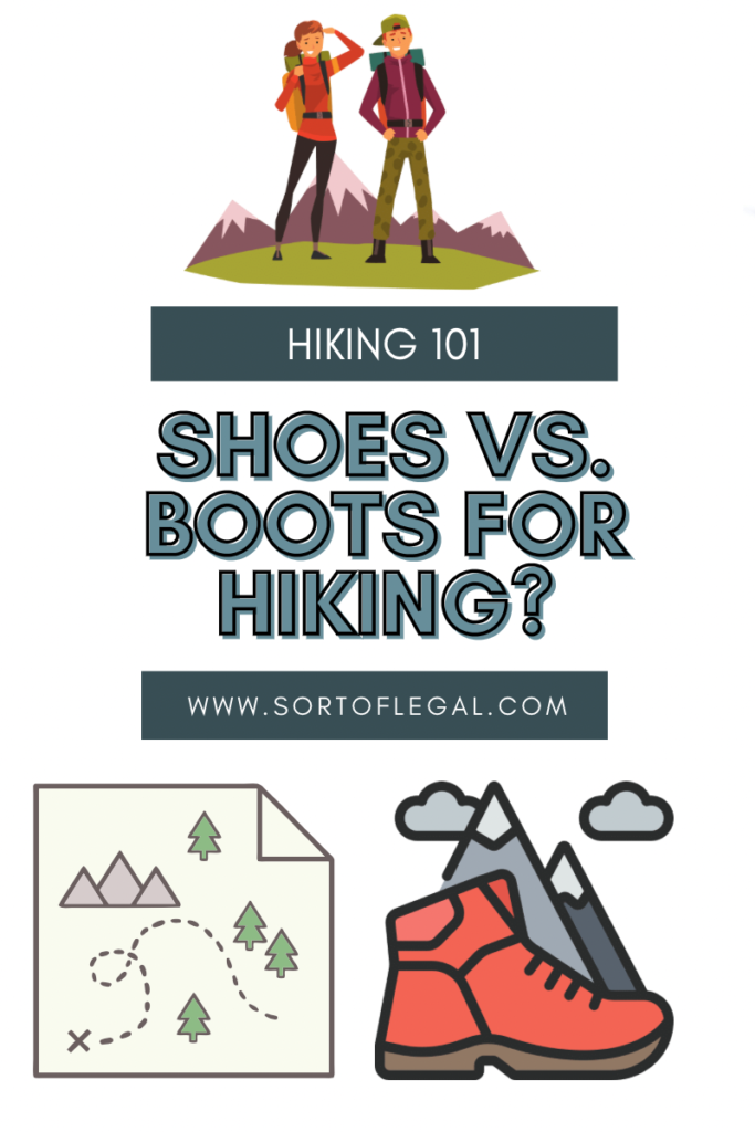 Hiking FAQ: Boots or Shoes or Trail Runners for Hiking? - Sort of Legal