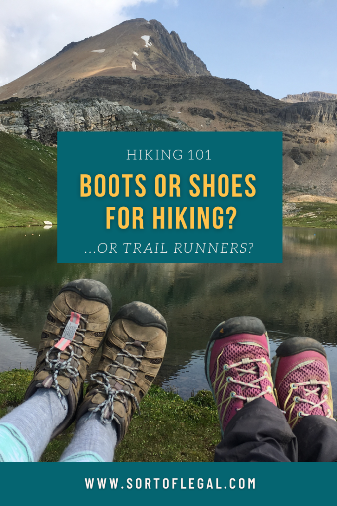 Hiking FAQ: Boots or Shoes or Trail Runners for Hiking? - Sort of Legal