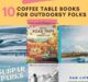Gift Idea for Outdoorsy Folks: 10 Outdoor Coffee Table Books Title Image